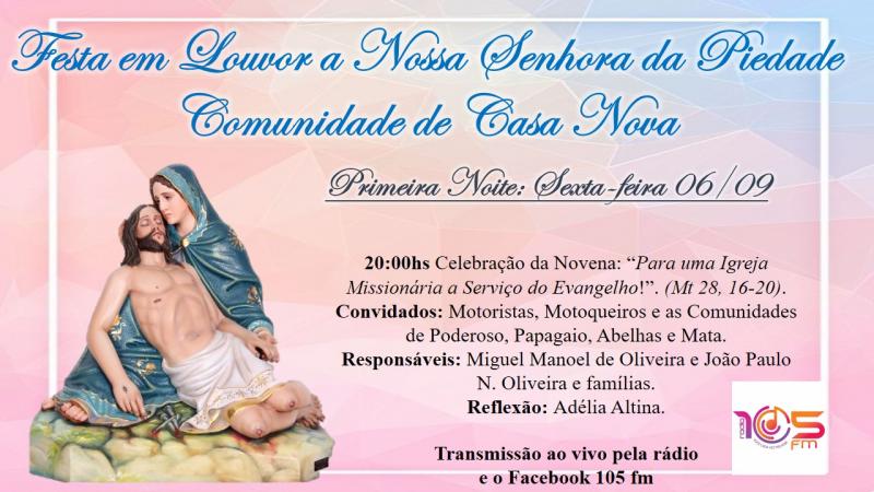 06 DE SETEMBRO: INÍCIO DOS FESTEJOS DE NOSSA SENHORA DA PIEDADE NA COMUNIDADE DE CASA NOVA